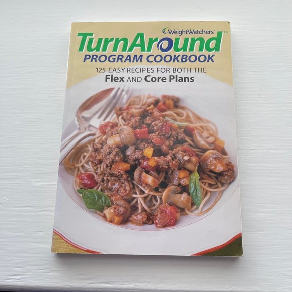 Weight Watchers TurnAround Program Cookbook 125 Recipes for Flex and Core Plans - Picture 1 of 9